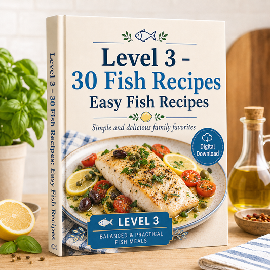 Level 3 – 30 Fish Recipes: Easy Fish Recipes